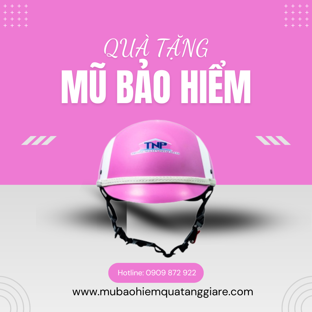 Nón Bảo Hiểm Quà Tặng – Giải Pháp Marketing Sáng Tạo Từ Công Ty Trường Nguyên Phát